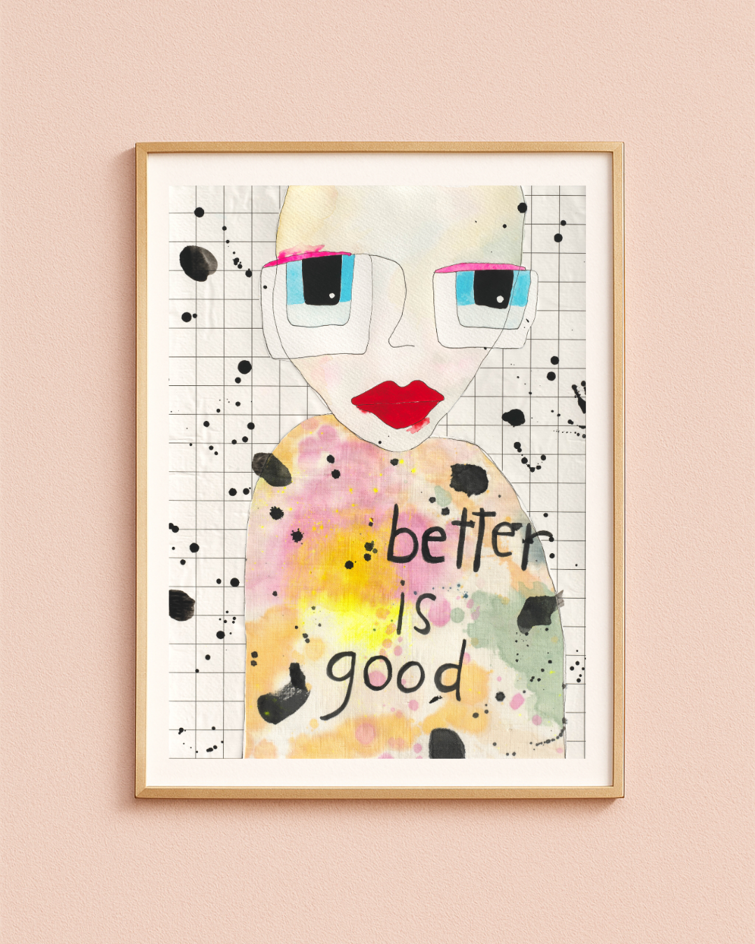 Art Print - "Better is good"